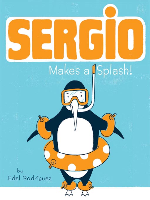 Title details for Sergio Makes a Splash by Edel Rodriguez - Available